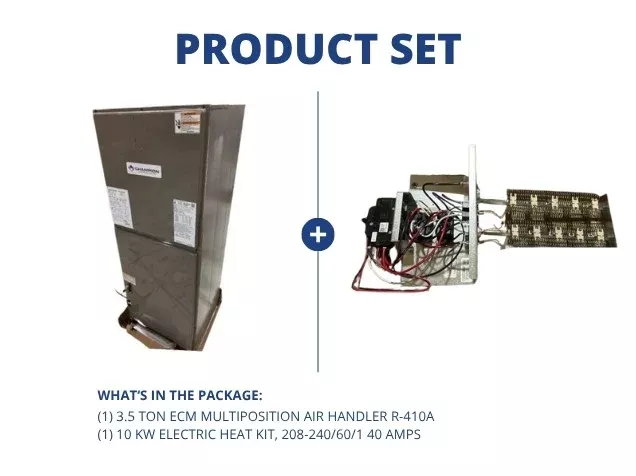 3.5 Ton ECM Multiposition Air Handler R-410A and 10 Kw Electric Heat Kit, 208-240/60/1 40 Amps
